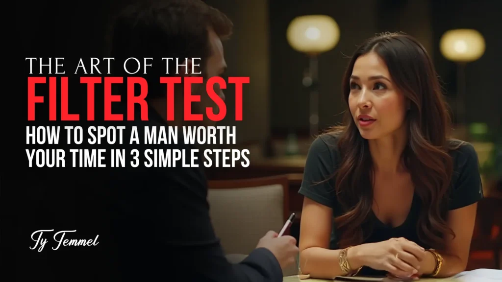 Woman on a date listening intently while a man speaks, with bold text overlay reading “The Art of the Filter Test: How to Spot a Man Worth Your Time in 3 Simple Steps” by Ty Temmel.